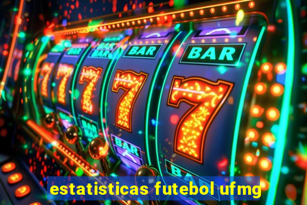 estatisticas futebol ufmg